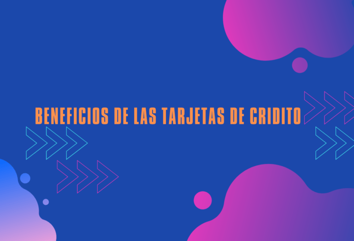 Beneficios de las tarjetas de crédito