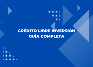Crédito Libre Inversión Guía Completa Crédito Libre Inversión Guía Completa