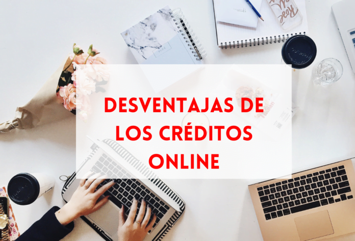 Desventajas de los créditos online