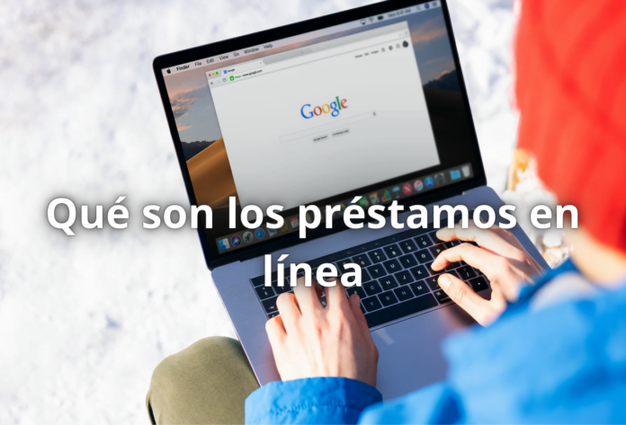 Qué son los préstamos en línea