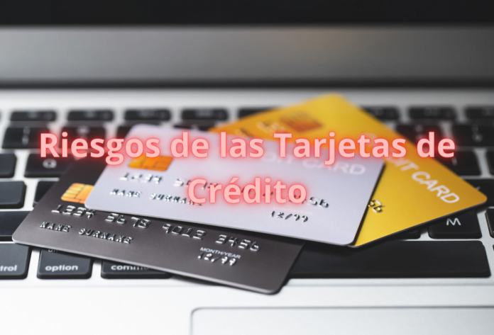 Riesgos de las Tarjetas de Crédito